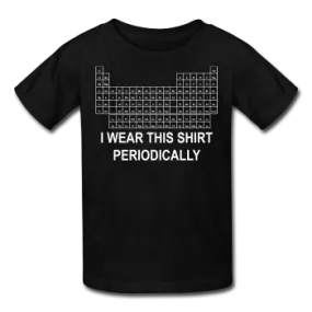 "I Wear this Shirt Periodically" (white) - Kids' T-Shirt